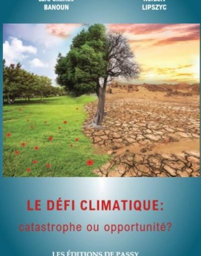 Couverture du livre "Le défi climatique : catastrophe ou opportunité, de Norbert Lipszyc et Ezra Banoun, aux éditions de Passy
