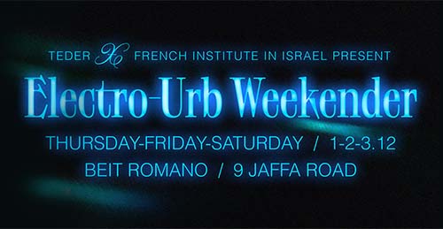 Electro-Urb Weekender, musique, Tel-Aviv // 1 au 3 décembre 22